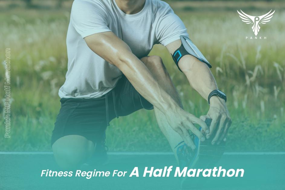 Fitness Regime For A Half Marathon | Pankh MP Half Marathon